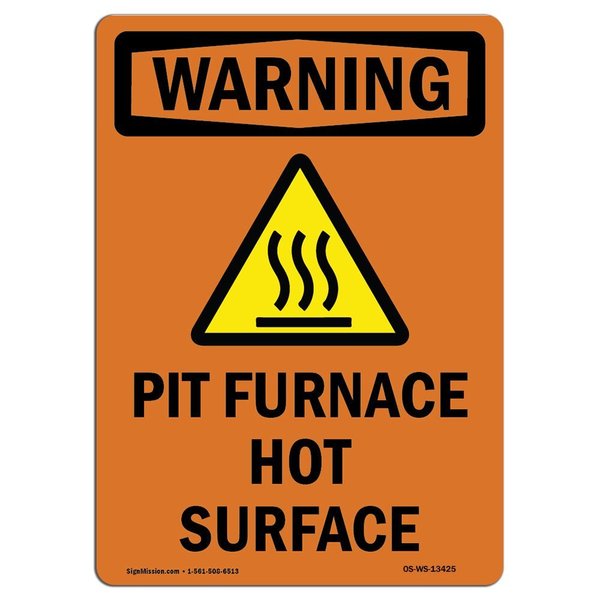 Signmission OSHA WARNING Sign, Pit Furnace Hot Surface W/ Symbol, 14in X 10in Aluminum, 10" W, 14" H, Portrait OS-WS-A-1014-V-13425